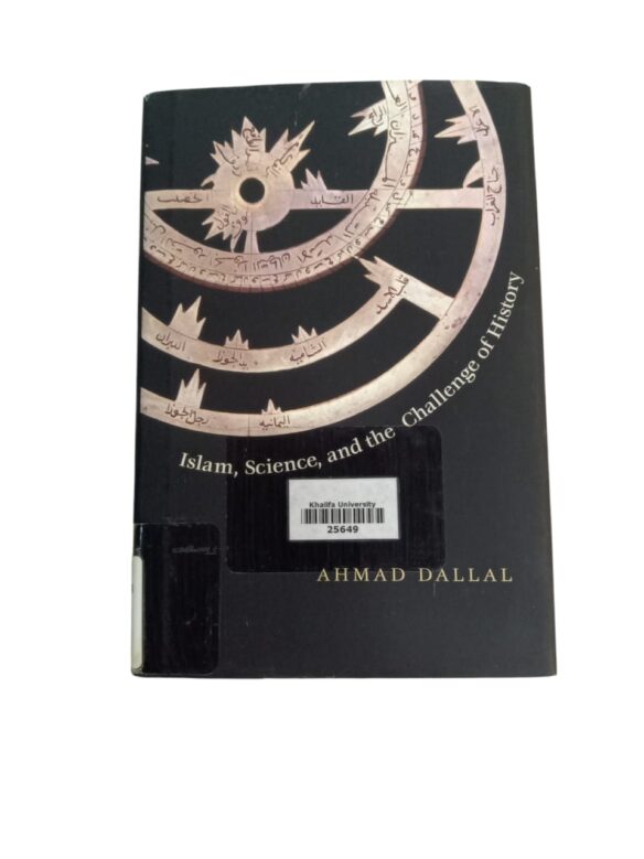 Islam, Science, and the Challenge of History By Ahmad Dallal