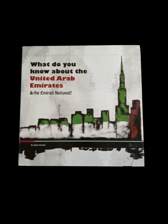 What do you know about the United Arab Emirates & the Emirati National? by Salem Humaid