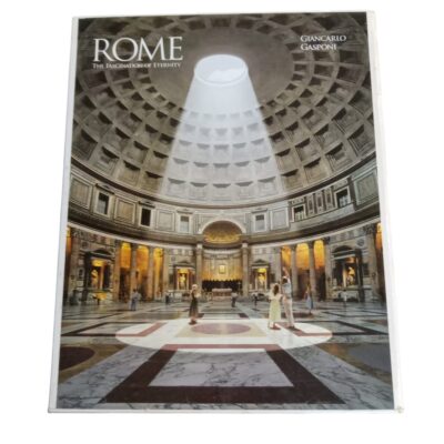 ROME: THE FASCINATION OF ETERNITY by GIANCARLO GASPONI