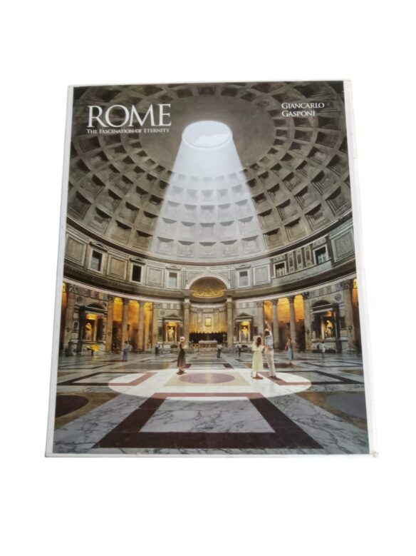ROME: THE FASCINATION OF ETERNITY by GIANCARLO GASPONI