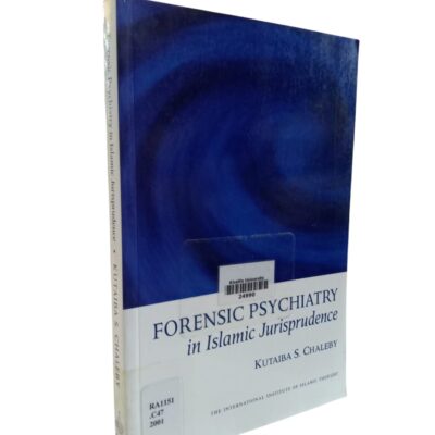 Forensic Psychiatry in Islamic Jurisprudence By Kutaiba S. Chaleby
