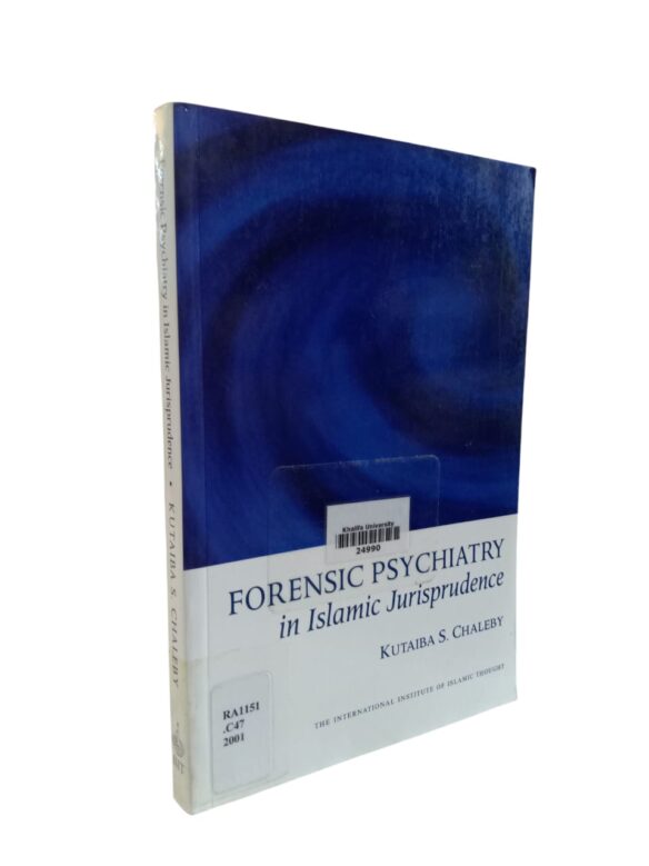 Forensic Psychiatry in Islamic Jurisprudence By Kutaiba S. Chaleby