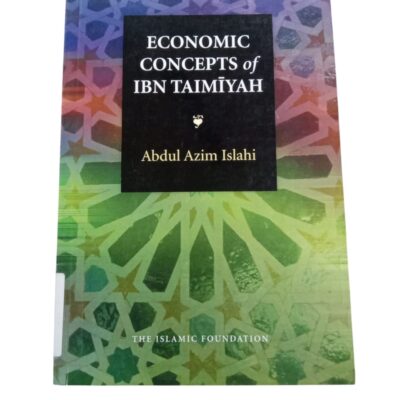ECONOMIC CONCEPTS of IBN TAIMĪYAH By Abdul Azim Islahi