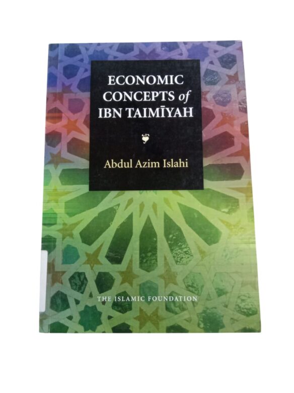 ECONOMIC CONCEPTS of IBN TAIMĪYAH By Abdul Azim Islahi