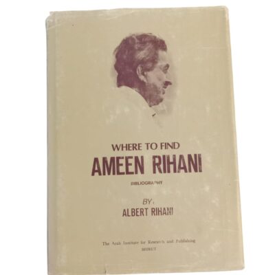 WHERE TO FIND AMEEN RIHANI BY: ALBERT RIHANI