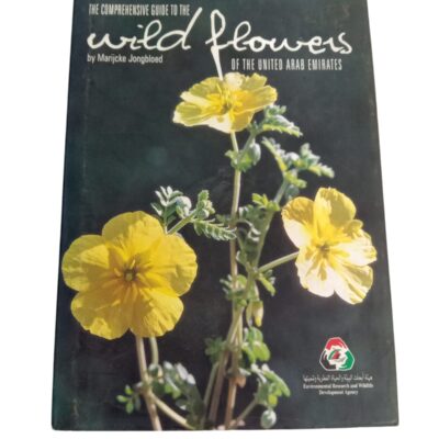 The Comprehensive Guide to the Wild Flowers of the United Arab Emirates By Marijcke Jongbloed