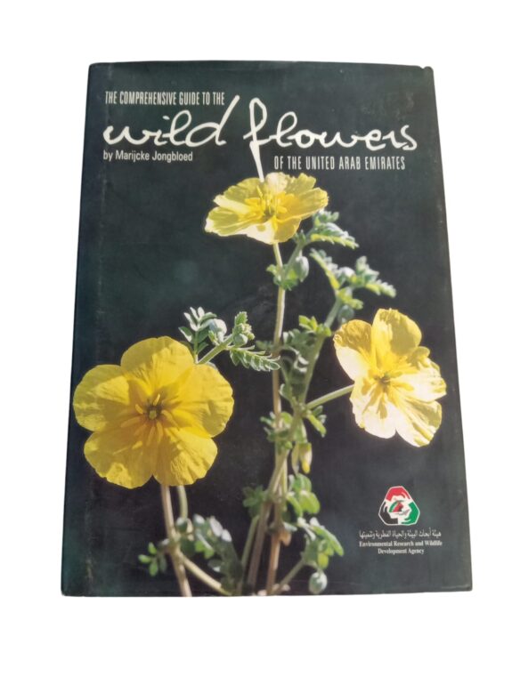 The Comprehensive Guide to the Wild Flowers of the United Arab Emirates By Marijcke Jongbloed