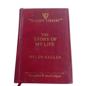 The Story of My Life Helen Keller Complete & Unabridged