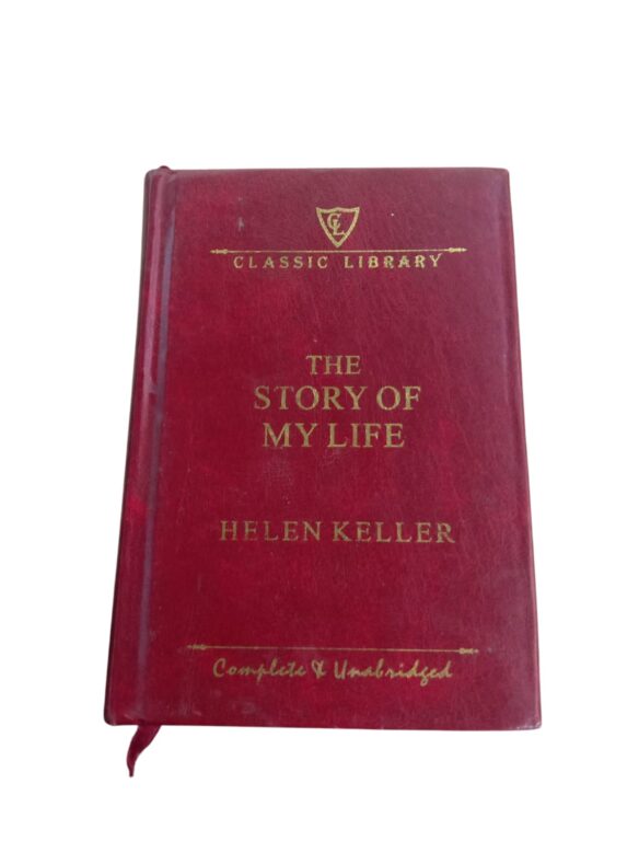 The Story of My Life Helen Keller Complete & Unabridged